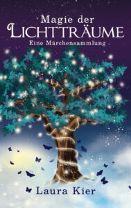 Magie der Lichtträume - Das Cover der Märchensammlung von Laura Kier - ein Baum umringt von Licht und Schmetterlingen, schwebend in den Wolken