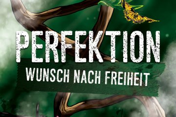 Cover zur Kurzgeschichte "Perfektion - Wunsch nach Freiheit"
